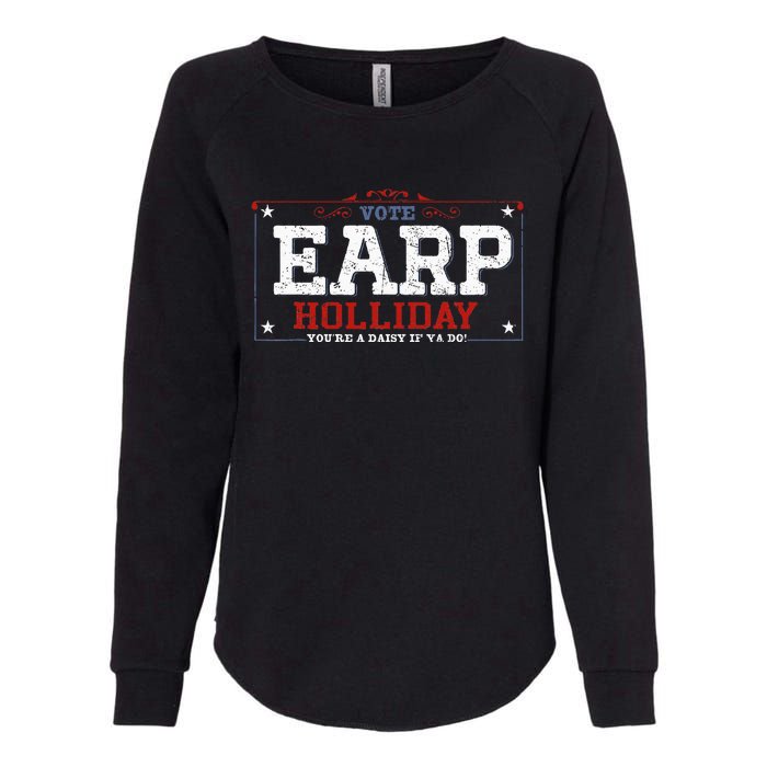 Vote Earp Holliday YouRe A Daisy If Ya Do America Womens California Wash Sweatshirt