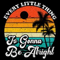 Vintage Every Little Thing Is Gonna Be Alright Beach Sunset Button