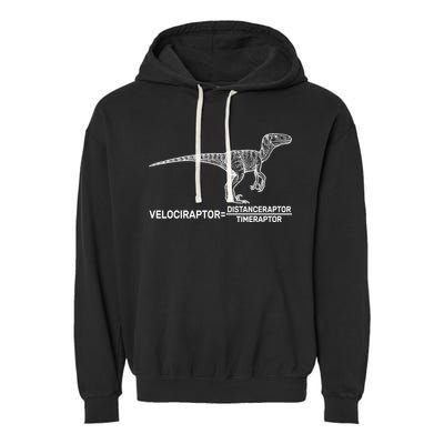 Velociraptor Equals Distanceraptor Timeraptor Garment-Dyed Fleece Hoodie