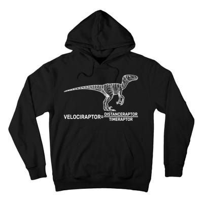 Velociraptor Equals Distanceraptor Timeraptor Tall Hoodie