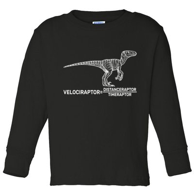 Velociraptor Equals Distanceraptor Timeraptor Toddler Long Sleeve Shirt