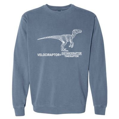 Velociraptor Equals Distanceraptor Timeraptor Garment-Dyed Sweatshirt