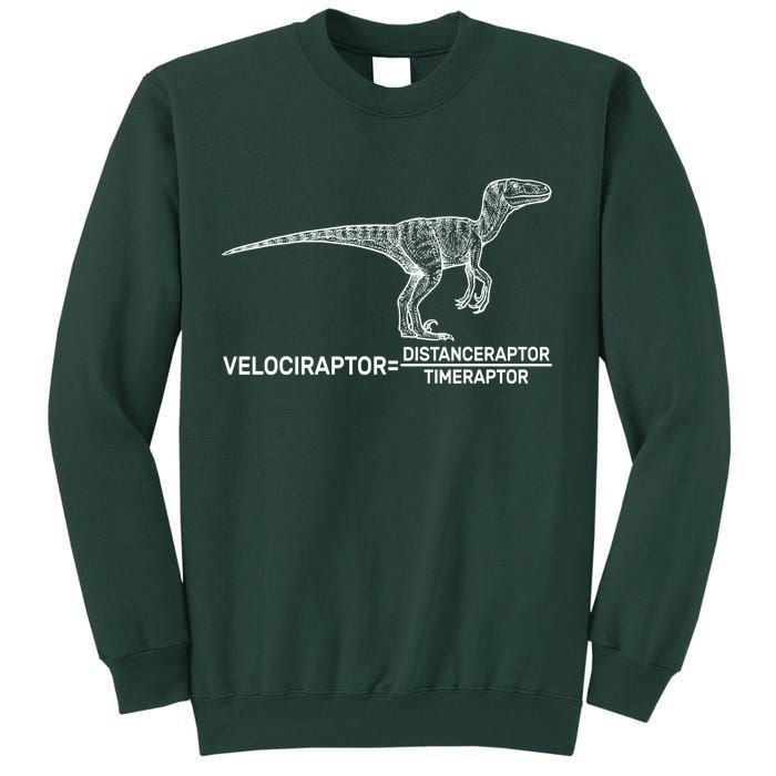 Velociraptor Equals Distanceraptor Timeraptor Tall Sweatshirt