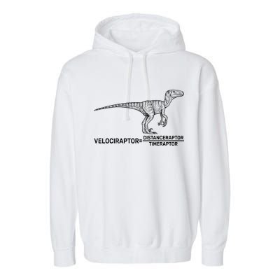 Velociraptor Equals Distanceraptor Timeraptor Garment-Dyed Fleece Hoodie