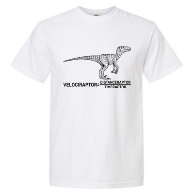 Velociraptor Equals Distanceraptor Timeraptor Garment-Dyed Heavyweight T-Shirt