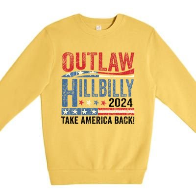 Vintage Elections Outlaw Hillbilly Take America Back Gift Premium Crewneck Sweatshirt