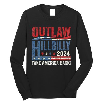 Vintage Elections Outlaw Hillbilly Take America Back Gift Long Sleeve Shirt