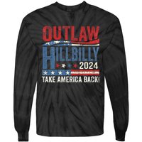 Vintage Elections Outlaw Hillbilly Take America Back Gift Tie-Dye Long Sleeve Shirt