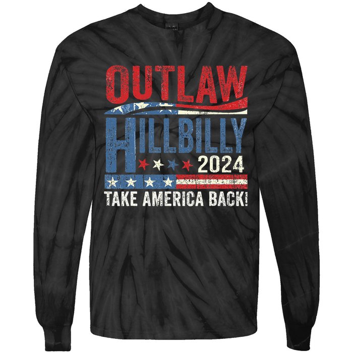 Vintage Elections Outlaw Hillbilly Take America Back Gift Tie-Dye Long Sleeve Shirt