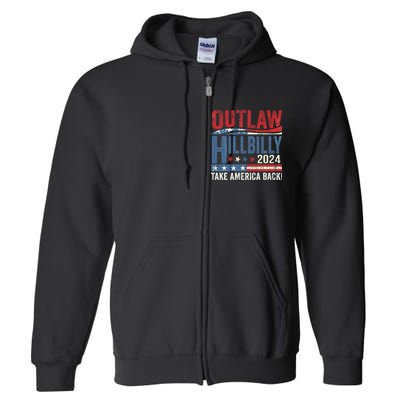 Vintage Elections Outlaw Hillbilly Take America Back Gift Full Zip Hoodie