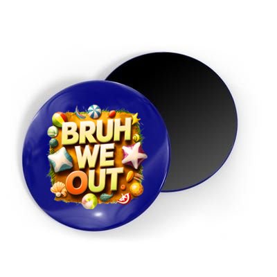 Vintage End Of School Year Summer Bruh We Out Gift Magnet