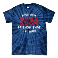 Viral Election Parody 2024 Hawk Tush Spit On That Thang Tie-Dye T-Shirt