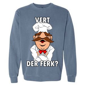 Vert Der Ferk? Chef Garment-Dyed Sweatshirt