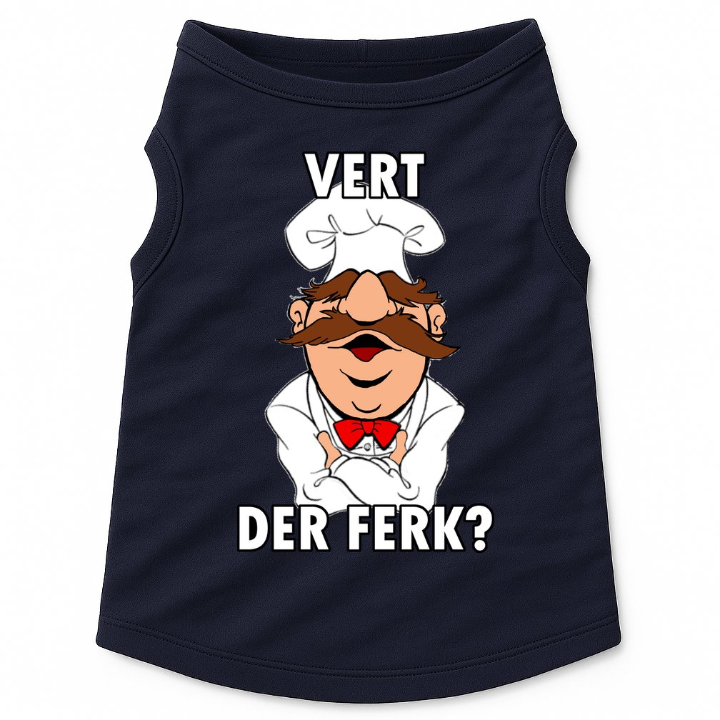 Vert Der Ferk? Chef Doggie Tank