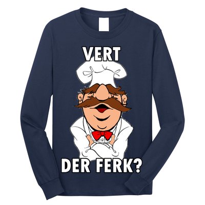 Vert Der Ferk? Chef Long Sleeve Shirt