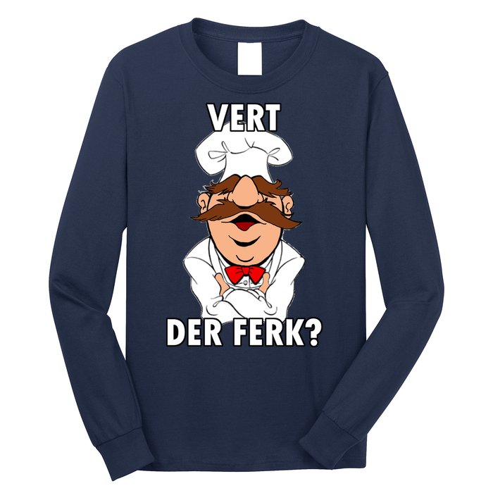 Vert Der Ferk? Chef Long Sleeve Shirt