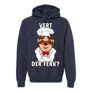 Vert Der Ferk? Chef Premium Hoodie