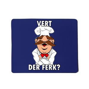 Vert Der Ferk? Chef Mousepad