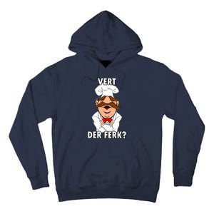 Vert Der Ferk? Chef Tall Hoodie