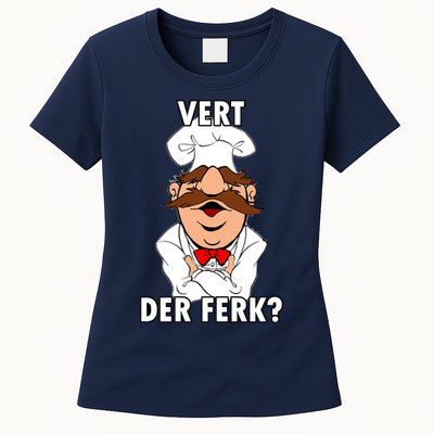 Vert Der Ferk? Chef Womens T-Shirt