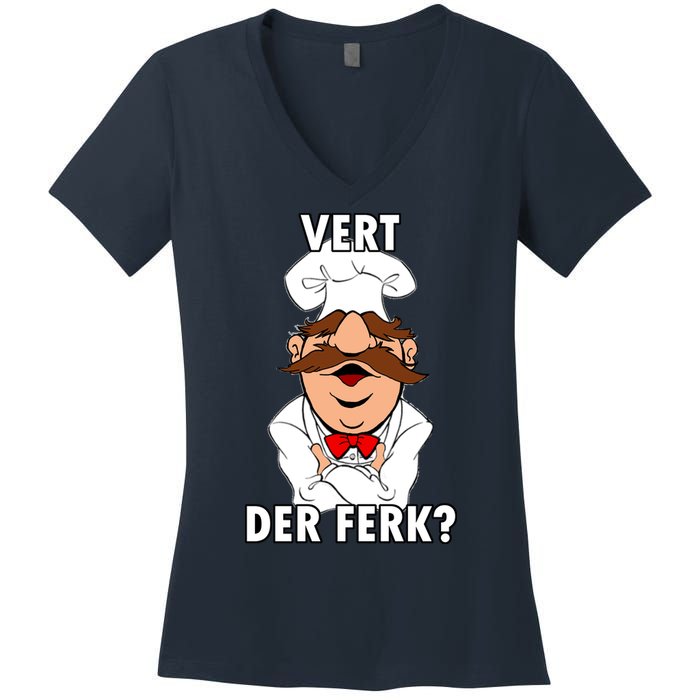Vert Der Ferk? Chef Women's V-Neck T-Shirt