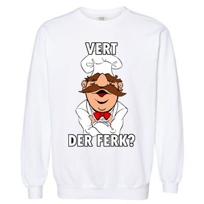 Vert Der Ferk? Chef Garment-Dyed Sweatshirt