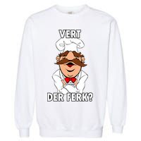 Vert Der Ferk? Chef Garment-Dyed Sweatshirt