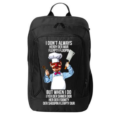 Vert Der Ferk I Don't Always Hery Dur City Backpack