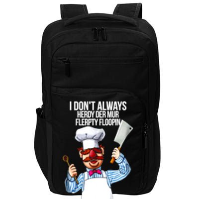 Vert Der Ferk I Don't Always Hery Dur Impact Tech Backpack