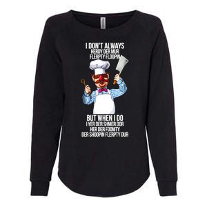 Vert Der Ferk I Don't Always Hery Dur Womens California Wash Sweatshirt