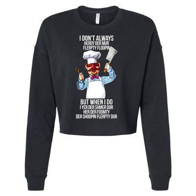 Vert Der Ferk I Don't Always Hery Dur Cropped Pullover Crew