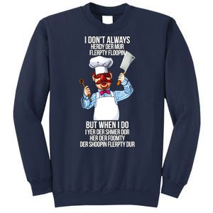 Vert Der Ferk I Don't Always Hery Dur Sweatshirt