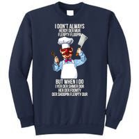 Vert Der Ferk I Don't Always Hery Dur Sweatshirt