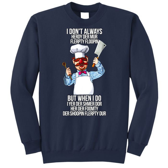 Vert Der Ferk I Don't Always Hery Dur Sweatshirt