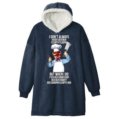 Vert Der Ferk I Don't Always Hery Dur Hooded Wearable Blanket