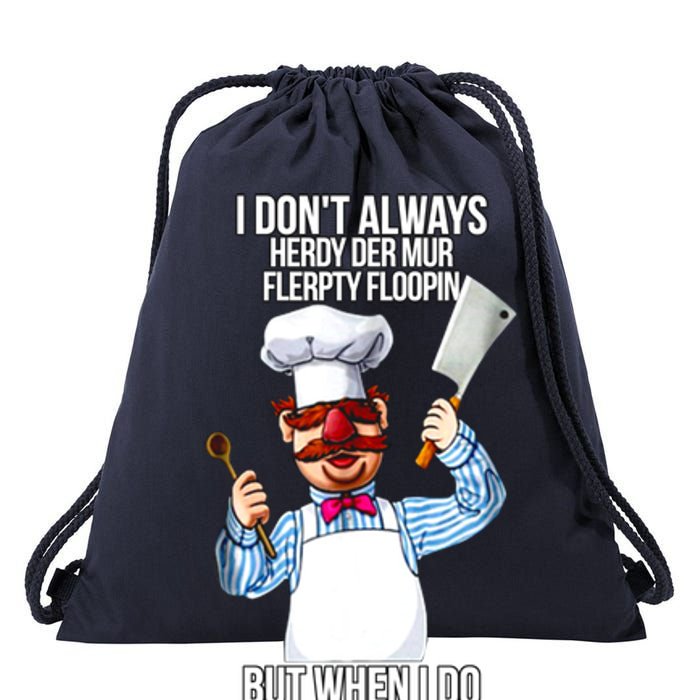 Vert Der Ferk I Don't Always Hery Dur Drawstring Bag