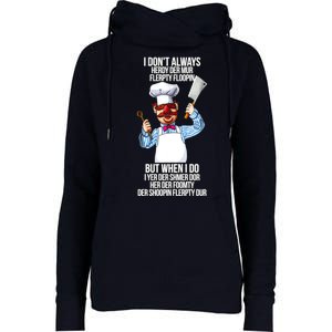 Vert Der Ferk I Don't Always Hery Dur Womens Funnel Neck Pullover Hood