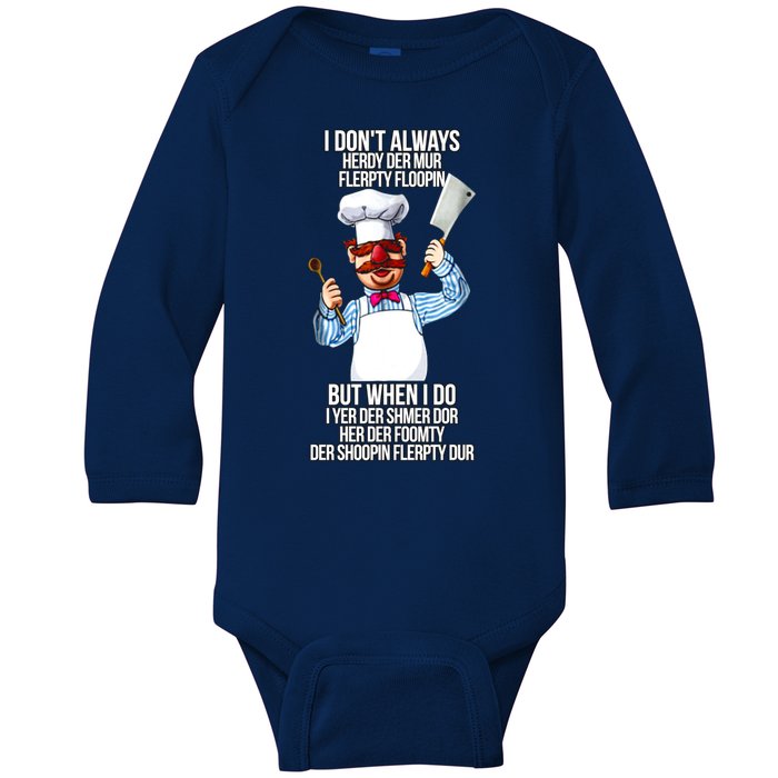 Vert Der Ferk I Don't Always Hery Dur Baby Long Sleeve Bodysuit