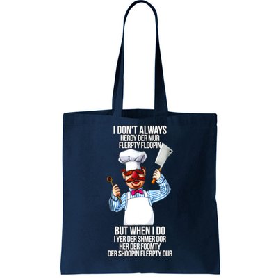 Vert Der Ferk I Don't Always Hery Dur Tote Bag