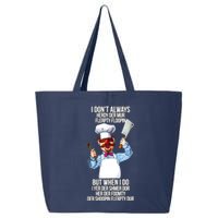 Vert Der Ferk I Don't Always Hery Dur 25L Jumbo Tote