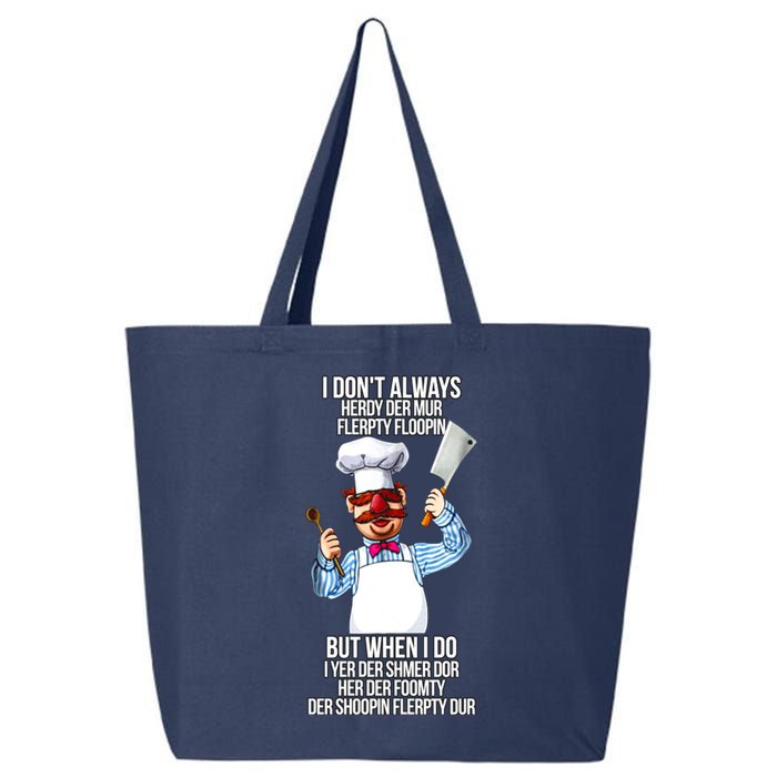 Vert Der Ferk I Don't Always Hery Dur 25L Jumbo Tote