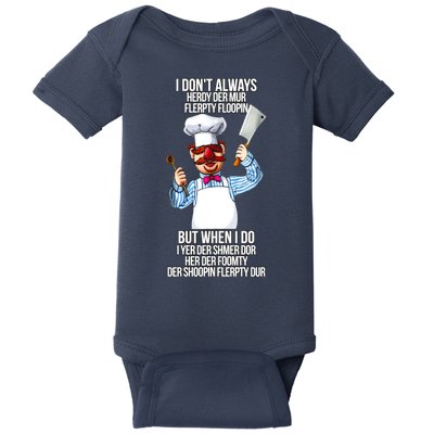 Vert Der Ferk I Don't Always Hery Dur Baby Bodysuit