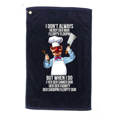 Vert Der Ferk I Don't Always Hery Dur Golf Towel