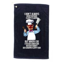 Vert Der Ferk I Don't Always Hery Dur Golf Towel