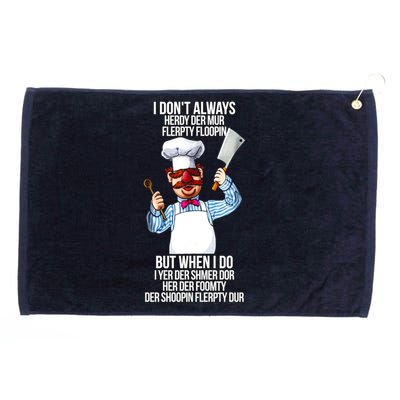 Vert Der Ferk I Don't Always Hery Dur Grommeted Golf Towel