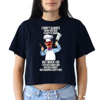 Vert Der Ferk I Don't Always Hery Dur Crop Top