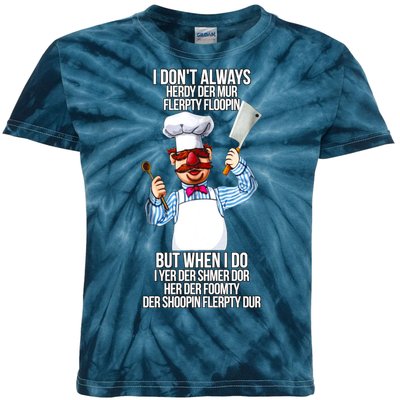 Vert Der Ferk I Don't Always Hery Dur Kids Tie-Dye T-Shirt