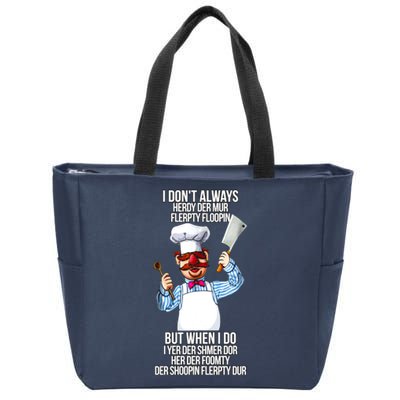 Vert Der Ferk I Don't Always Hery Dur Zip Tote Bag