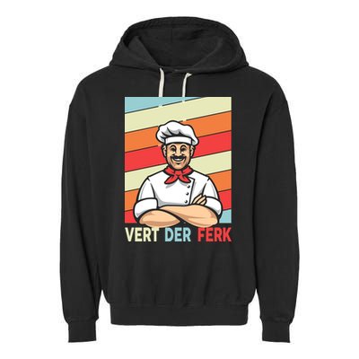 Vert Der Ferk Retro Poster Chef Garment-Dyed Fleece Hoodie