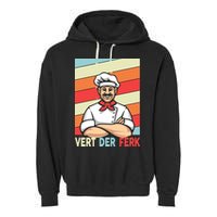 Vert Der Ferk Retro Poster Chef Garment-Dyed Fleece Hoodie